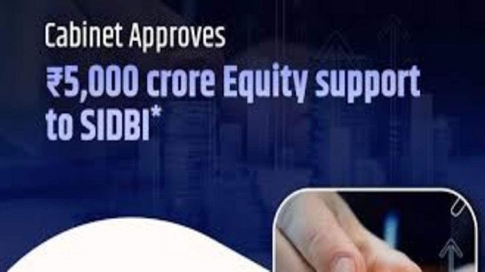 Union Cabinet Approves ₹5,000 Crore Equity Infusion into SIDBI